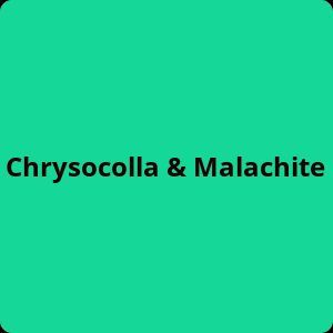 Chrysocolla & Malachite