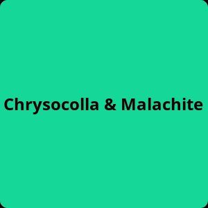 Chrysocolla & Malachite